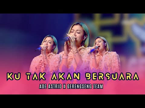 KU TAK AKAN BERSUARA - ADE ASTRID X GERENGSENG TEAM OFFICIAL MUSIC VIDEO COVER