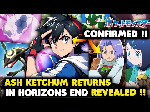 Ash Ketchum Returns In Horizons Ending Confirmed 😍 Ash Will Help Liko and Roy ? Ash Return Episode