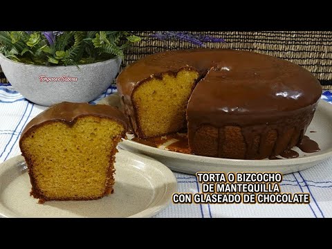 TORTA O BIZCOCHO DE MANTEQUILLA CON GLASEADO DE CHOCOLATE Fácil y muy deliciosa