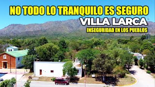 🔴¿Todavía se Vive Tranquilo en los Pueblos? Naturaleza, Paz… y Robos | Villa Larca San Luis
