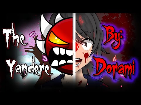 The Yandere By: Dorami ( Extreme Demon Level ) - Geometry Dash 2.2