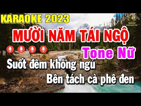 Mười Năm Tái Ngộ Karaoke Tone Nữ Nhạc Sống | Trọng Hiếu