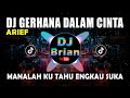 Download Lagu DJ GERHANA DALAM CINTA ARIEF | MANALAH KU TAHU ENGKAU SUKA REMIX FULL BASS VIRAL Mp3