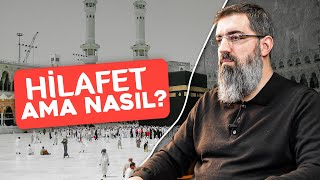 Hilafet Nasıl Geri Gelecek? | Halis Bayancuk Hoca