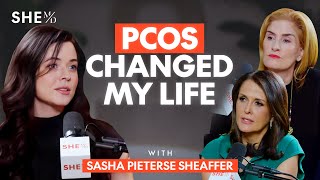 Sasha Pieterse Sheaffer’s Journey With PCOS Hormones & Hollywood | SHE MD