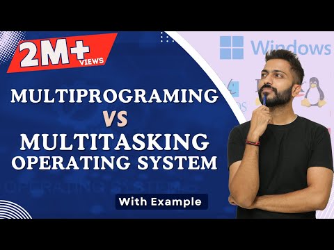 L-1.3: Multiprogramming and Multitasking Operating System in Hindi with real life examples