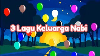 Lagu Anak Islami - Kisah Rasulullah, Cucu cucu Nabi dan Keluarga Nabi | 3 lagu Keluarga Nabi