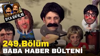 Koca Kafalar Haber Bülteni - Bölüm 249