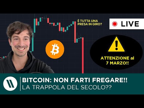 BITCOIN, CRYPTO: NON FARTI FREGARE! (LA TRAPPOLA DEL SECOLO??) | ATTENZIONE AL 7 MARZO!!