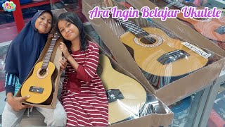 Karena Suka Bernyanyi Lagu Anak-anak, Ara Beli Ukulele 🎶🎸