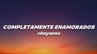 Chayanne - Completamente Enamorados (Letra/Lyrics)