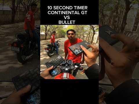 10 Second Timer CONTINENTAL GT VS BULLET #shorts #trending #shortvideo #viralvideo