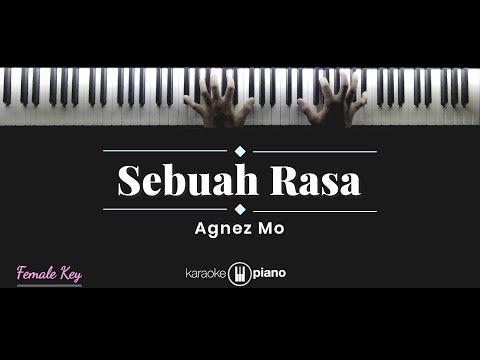 Sebuah Rasa - Agnez Mo (KARAOKE PIANO - FEMALE KEY)