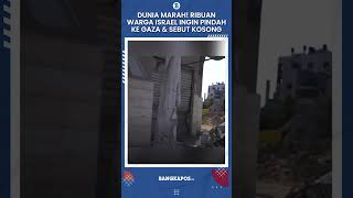 Dunia Marah! Ribuan Warga Israel Berbondong Pindah ke Gaza & Sebut Sudah Kosong dari Orang Palestina