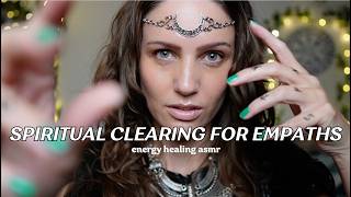 Too emotional, too sensitive or too much? Clearing for Empaths 🔥 Witch Energy Healing ASMR