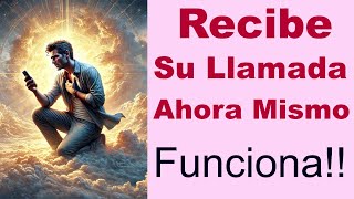 RECIBE SU LLAMADA AHORA MISMO 🙏 Oración Poderosa
