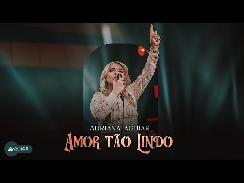 Adriana Aguiar - Amor Tão Lindo (Clipe Oficial)