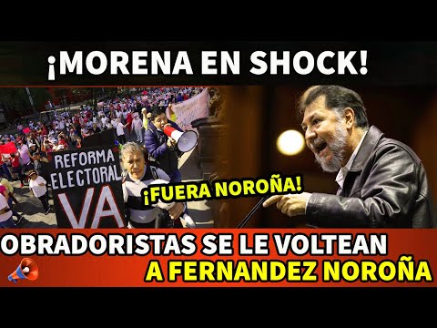 ¡MORNEA EN SHOCK! OBRADORISTAS SE LE VOLTEAN A NOROÑA