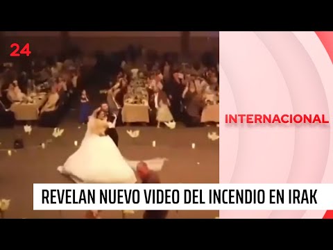 Fatal boda en Irak: revelan inédito video del incendio que dejó 114 muertos | 24 Horas TVN Chile