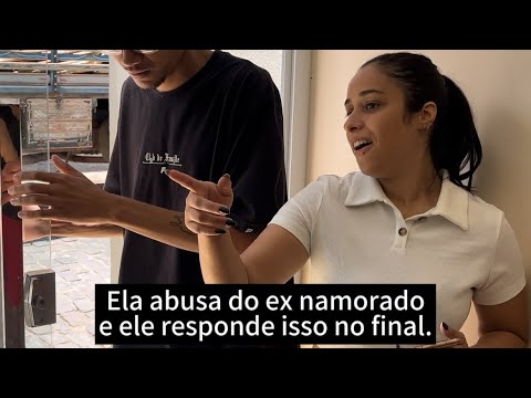 Ela abusa do ex namorado e ele responde isso no final