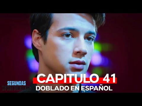 Segundas Oportunidades Capitulo 41 (Doblado en Español)