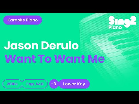 Want To Want Me (Lower Key – Piano Karaoke demo) Jason Derulo