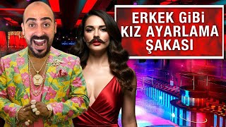 ERKEK GİBİ KIZ AYARLAMA ŞAKASI 🧔‍♀️