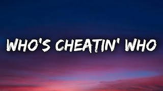 Alan Jackson - Who's Cheatin' Who (Lyrics)