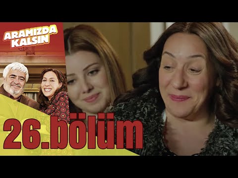 Aramızda Kalsın 26. Bölüm