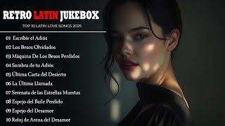 Top 10 Latin Love Songs 2025 💖 | Best Spanish Romantic Hits | Latin Music Playlist