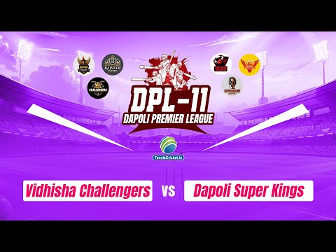 Vidhisha Challengers Vs Dapoli Super Kings Match || Dapoli Premier League 2025