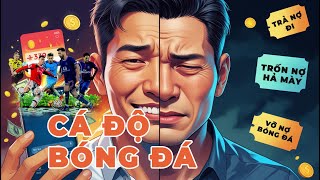 CÁ ĐỘ BÓNG ĐÁ I 100% ĐỀU THUA, TẠI SAO VẪN KHÔNG THỂ DỪNG LẠI ? #cadobongda #cobaconline #podcast