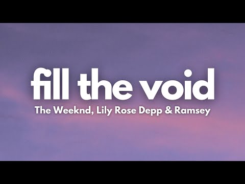 The Weeknd, Lily Rose Depp & Ramsey - Fill the Void (Lyrics)