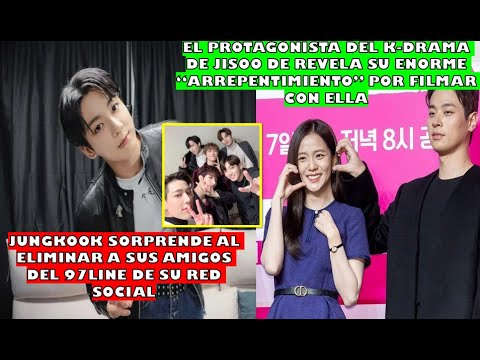 😮JK ELIMINA A SUS AMIGOS  LO HACKEARON?/ACTOR PARK REVELA ESTAR ARREPENTIDO DE FILMAR CON JISOO