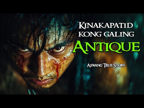 KINAKAPATID KONG GALING ANTIQUE | Kwentong Aswang | True Story