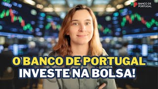 Surpreendente! Banco de Portugal vai investir em ações com 450 M€ e tu também podes! | Renda Maior