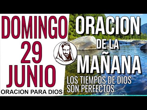 🙏 ORACIÓN DE LA MAÑANA DE HOY DOMINGO 29 DE JUNIO DEL 2025 | Si Dios Conmigo quien contra mi?