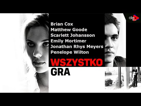 WSZYSTKO GRA | Scarlett Johansson, Jonathan Meyers | thriller, romans | cały film | lektor po polsku
