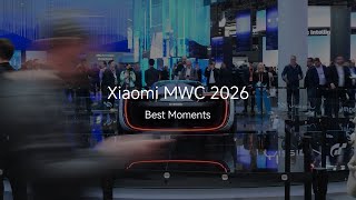 Xiaomi MWC 2026 | Best Moments