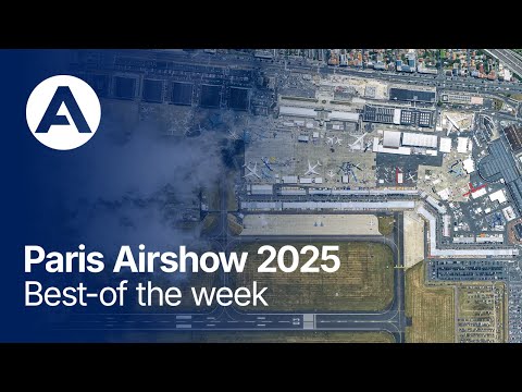 Paris Air Show 2025 - Best of the week