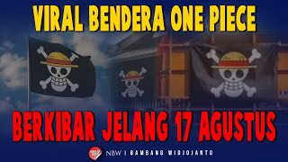VIRAL BENDERA ONE PIECE BERKIBAR JELANG 17 AGUSTUS