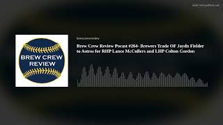 Brew Crew Review Pocast #264- Brewers Trade OF Jaydn Fielder to Astros for RHP Lance McCullers and L