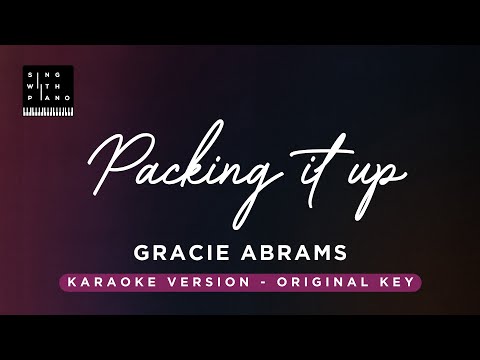 Packing it up – Gracie Abrams (Original Key Karaoke) – Piano Instrumental Cover with Lyrics