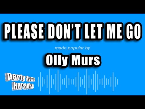 Olly Murs – Please Don’t Let Me Go (Karaoke Version)