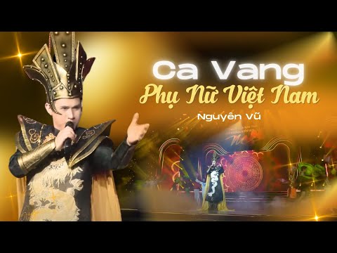 Ca Vang Phụ Nữ Việt Nam - NGUYÊN VŨ | Chương trình Nghệ Thuật Quê Hương Biển Gọi 6