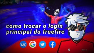 COMO TROCAR O LOGIN PRINCIPAL DO FREEFIRE 😳 #contaff #freefire #login