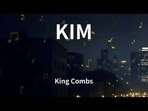 King Combs - KIM (Lyrics)