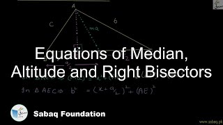 Equations of Median, Altitude and Right Bisectors