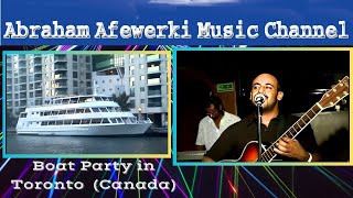 Abraham Afewerki - Boat Party in Toronto (Canada).