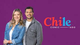 #ChileConectadoTVN | Sigue en vivo un nuevo capítulo de Chile Conectado